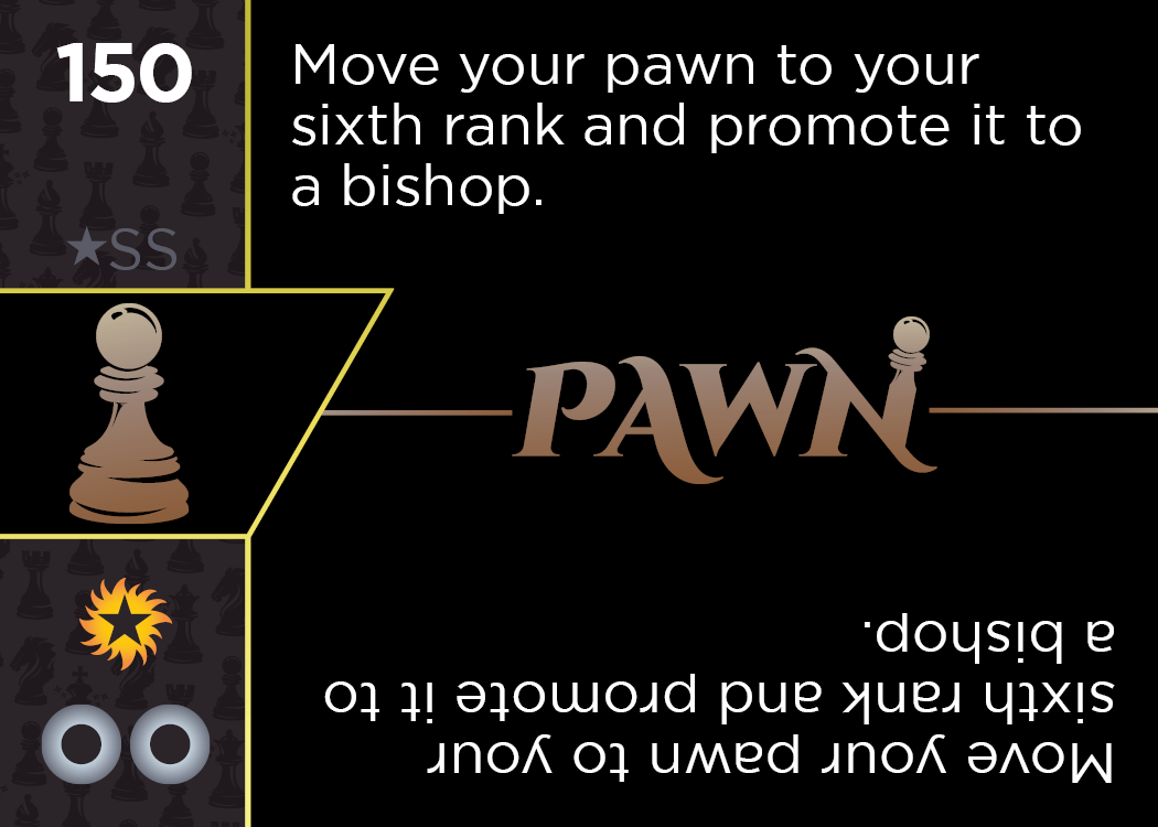 Card SS: Move your pawn to your sixth rank and promote it to a bishop.