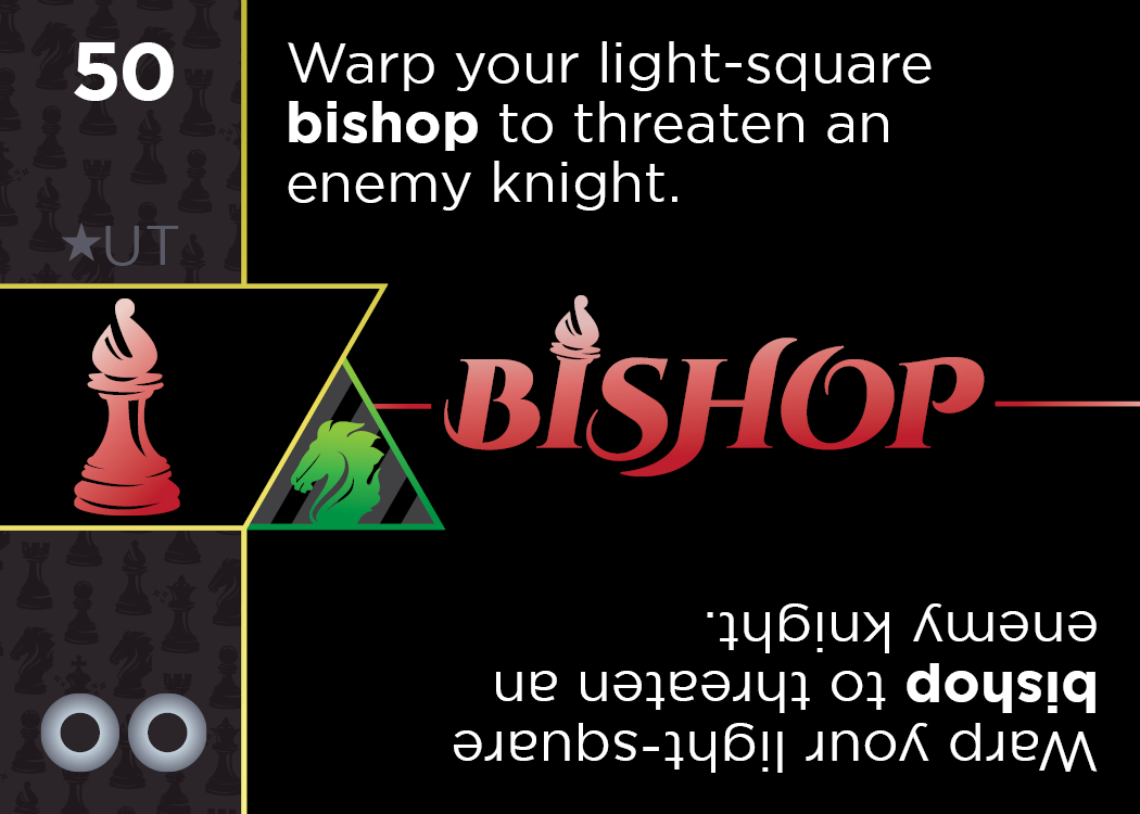 Card UT: Warp your light-square bishop to threaten an enemy knight.